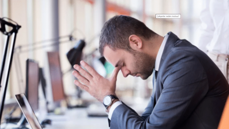 Türkiye’de Çalışanlar Daha Mutsuz