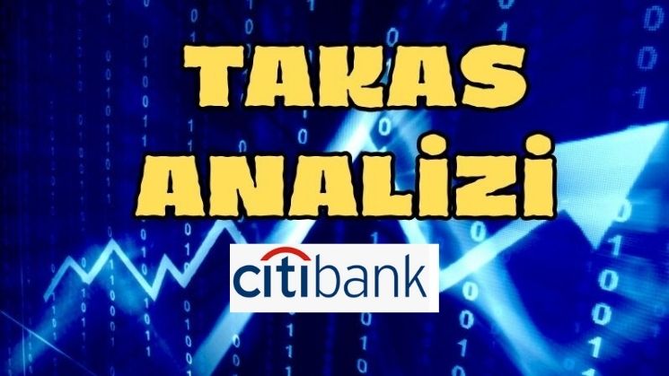 CITIBANK 19-26 KASIM 2025 HAFTALIK TAKAS ANALİZ