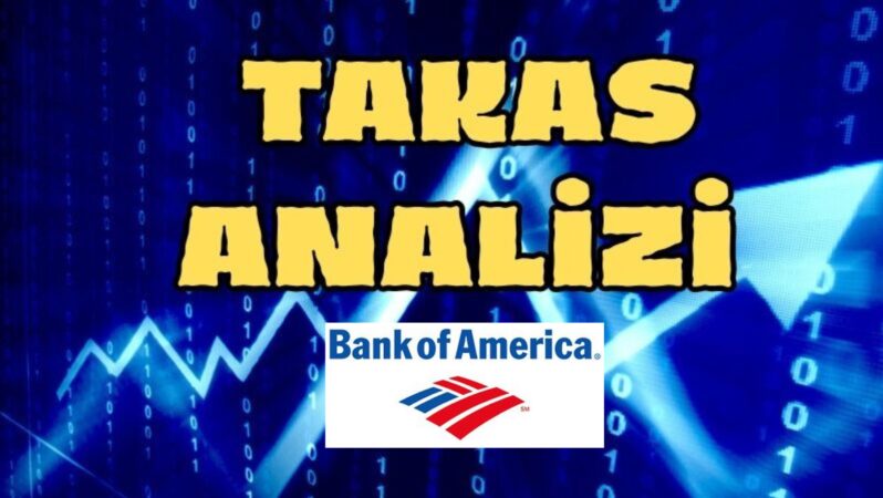 BANK OF AMERICA 26-02 OCAK 2026 HAFTALIK TAKAS ANALİZ