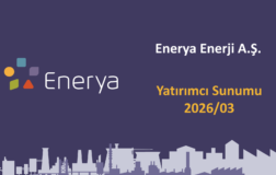 Enerya, 2026 İlk Çeyrek Yatırımcı Sunumunu Yayımladı